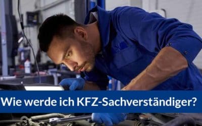 Wie werde ich KFZ-Sachverständiger?